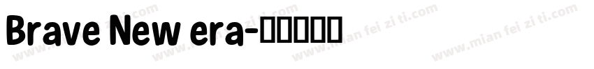 Brave New era字体转换